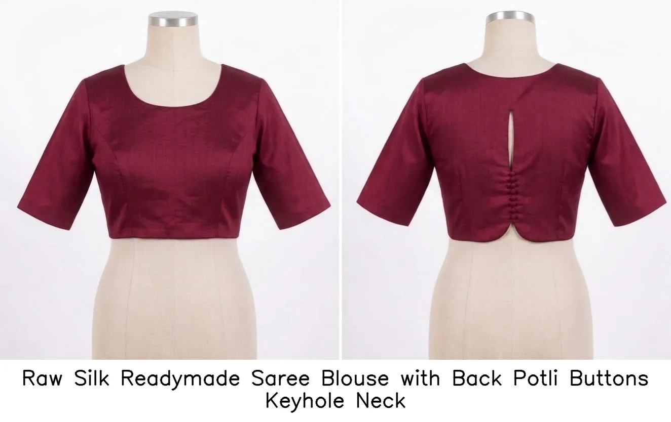 Raw Silk Readymade Saree Blouse with Back Potli Buttons Keyhole Neck