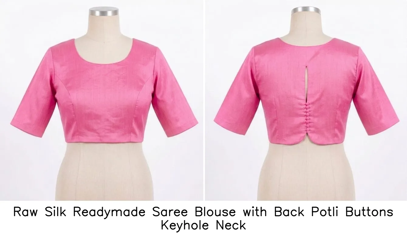Raw Silk Readymade Saree Blouse with Back Potli Buttons Keyhole Neck