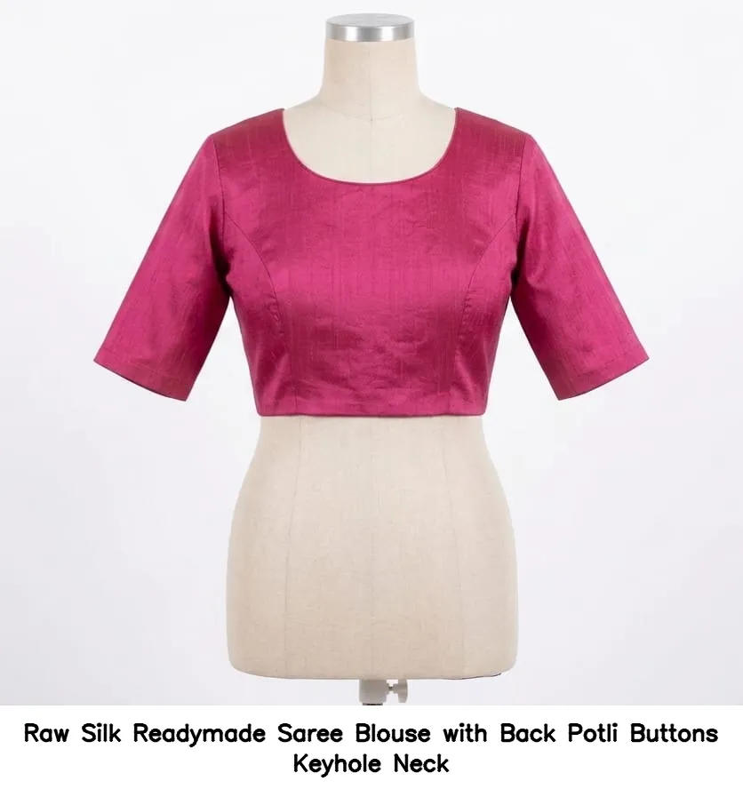 Raw Silk Readymade Saree Blouse with Back Potli Buttons Keyhole Neck
