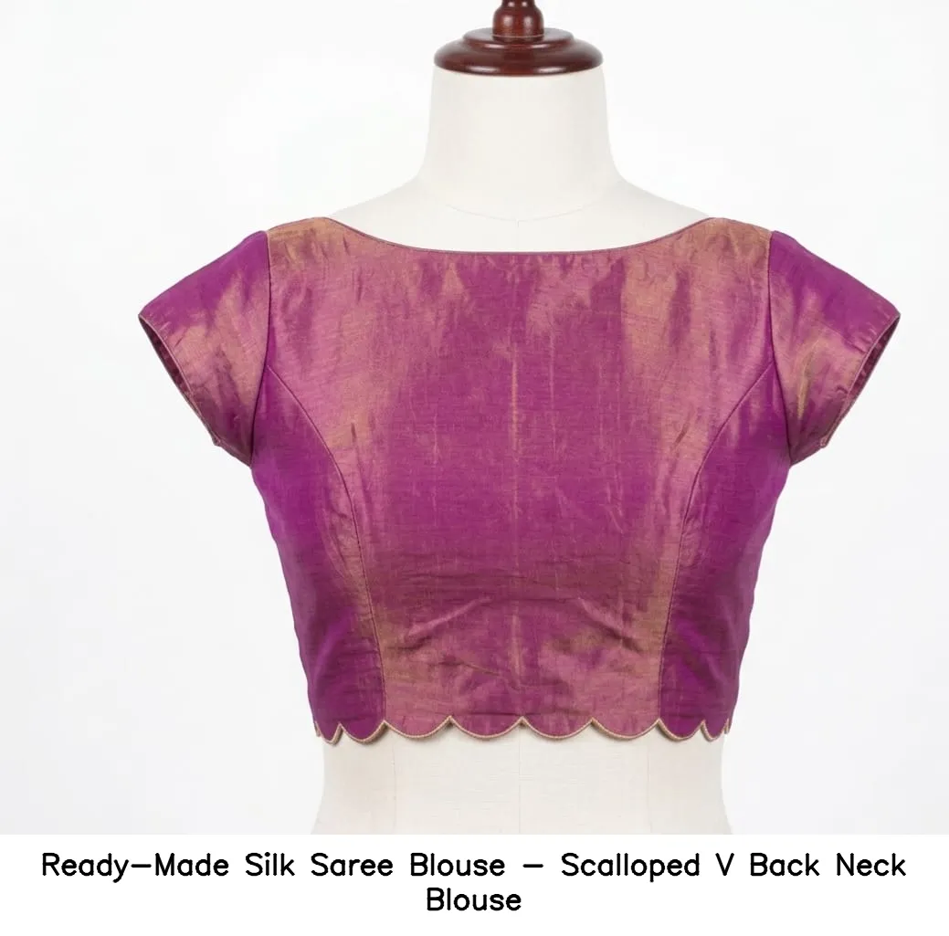 Ready-Made Silk Saree Blouse - Scalloped V Back Neck Blouse