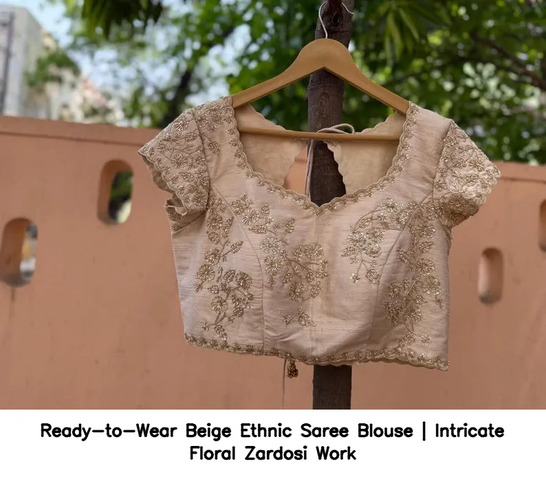Ready-to-Wear Beige Ethnic Saree Blouse | Intricate Floral Zardosi Work