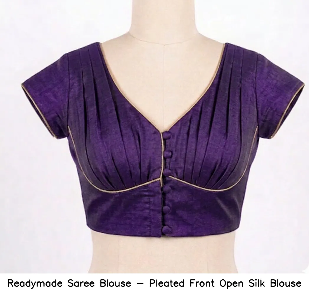 Readymade Saree Blouse - Pleated Front Open Silk Blouse