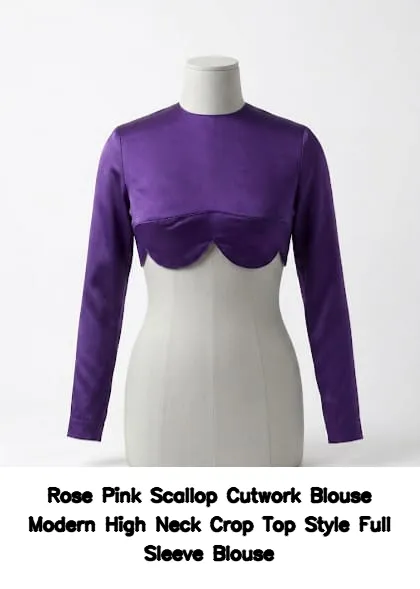 Rose Pink Scallop Cutwork Blouse – Modern High Neck Crop Top Style Full Sleeve Blouse