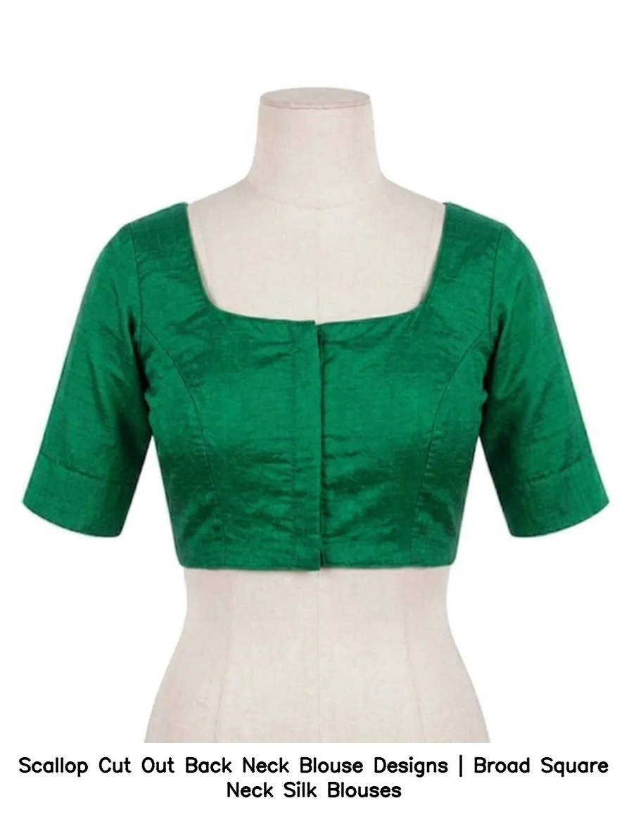 Scallop Cut Out Back Neck Blouse Designs | Broad Square Neck Silk Blouses