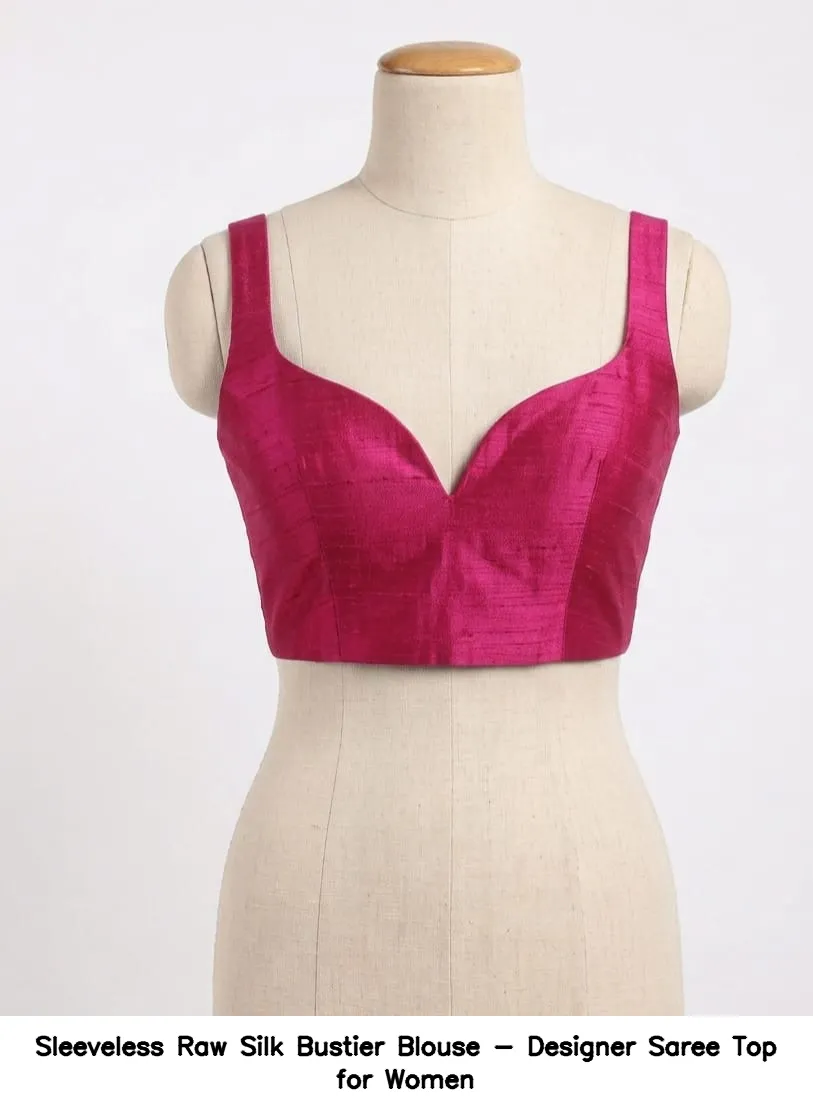 Sleeveless Raw Silk Bustier Blouse - Designer Saree Top for Women 2
