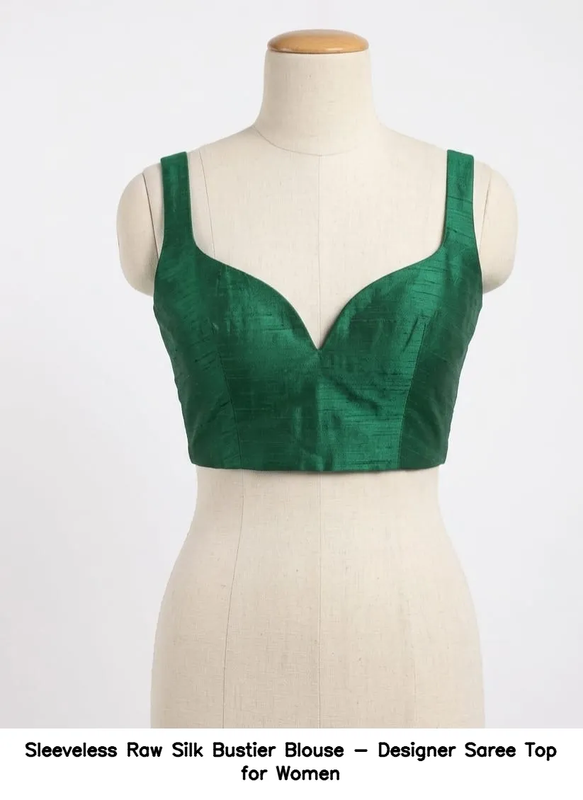 Sleeveless Raw Silk Bustier Blouse - Designer Saree Top for Women 5