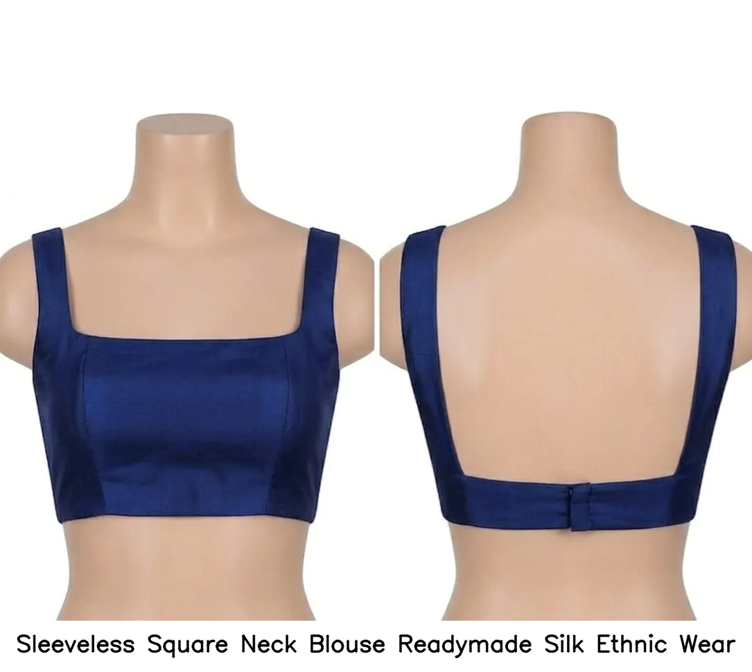 Sleeveless Square Neck Blouse Readymade Silk Ethnic Wear