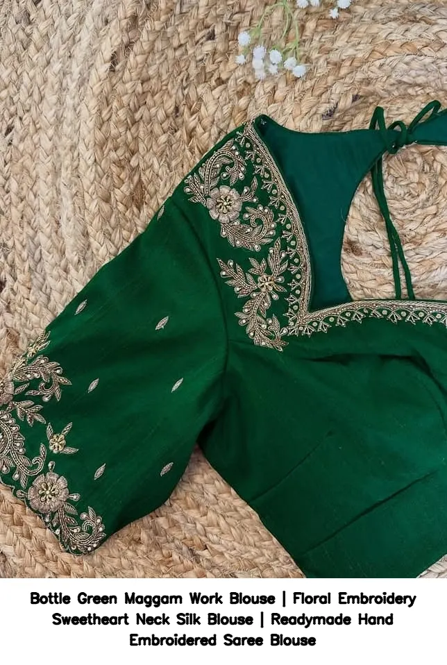 Bottle Green Maggam Work Blouse | Floral Embroidery Sweetheart Neck Silk Blouse | Readymade Hand Embroidered Saree Blouse 2