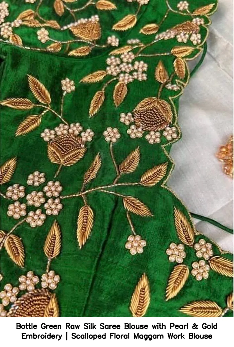 Bottle Green Raw Silk Saree Blouse with Pearl & Gold Embroidery | Scalloped Floral Maggam Work Blouse 2