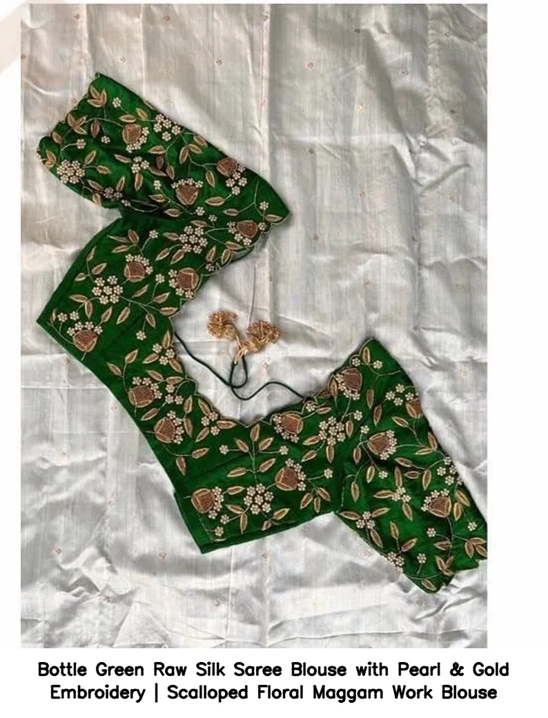Bottle Green Raw Silk Saree Blouse with Pearl & Gold Embroidery | Scalloped Floral Maggam Work Blouse 4