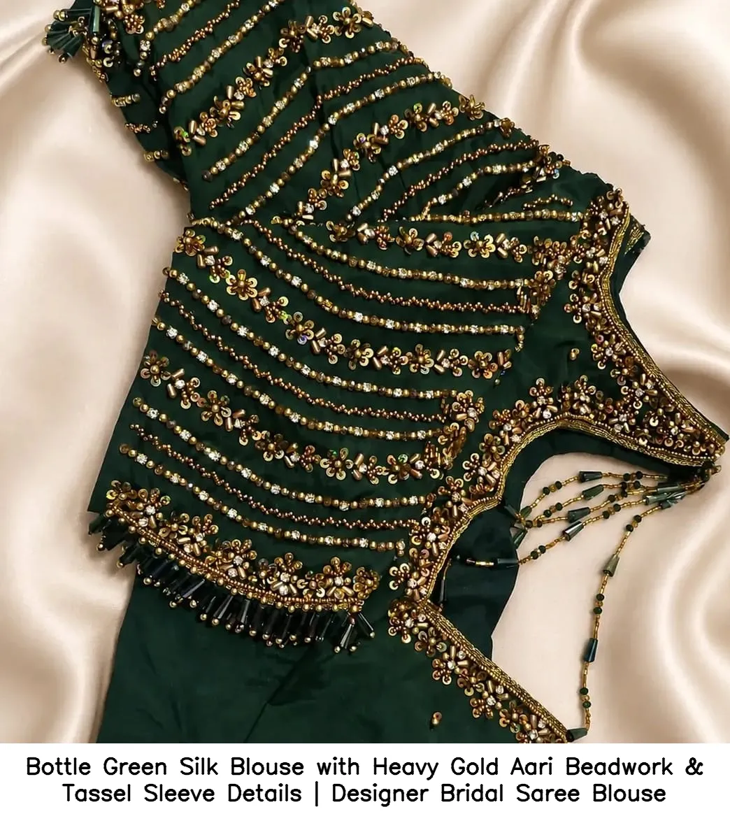 Bottle Green Silk Blouse with Heavy Gold Aari Beadwork & Tassel Sleeve Details | Designer Bridal Saree Blouse 2
