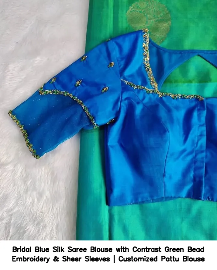 Bridal Blue Silk Saree Blouse with Contrast Green Bead Embroidery & Sheer Sleeves | Customized Pattu Blouse 2