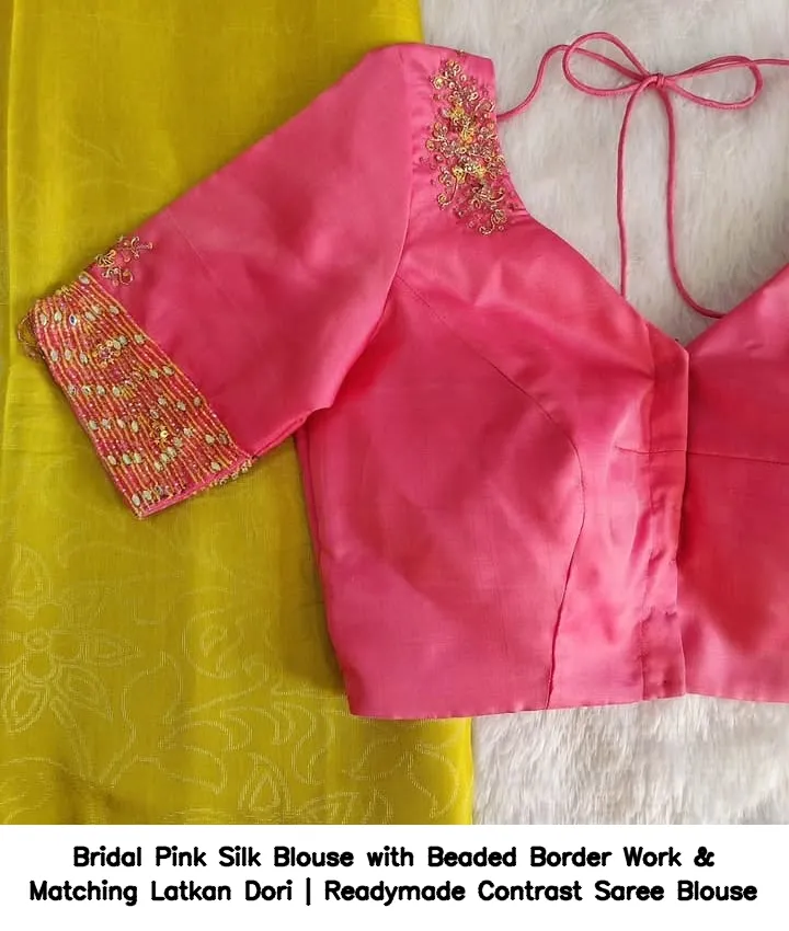 Bridal Pink Silk Blouse with Beaded Border Work & Matching Latkan Dori | Readymade Contrast Saree Blouse 2