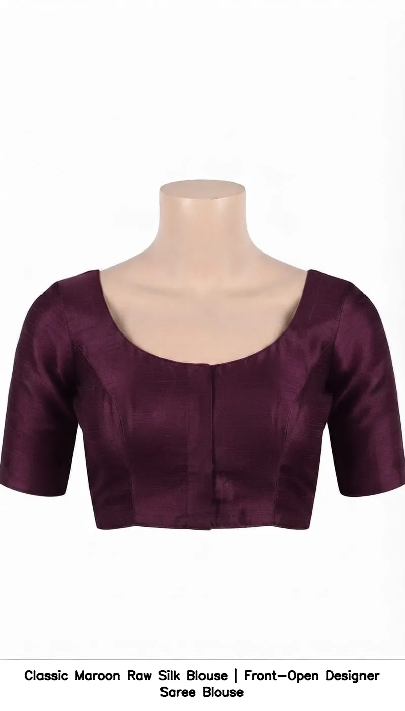 Classic Maroon Raw Silk Blouse | Front-Open Designer Saree Blouse 3