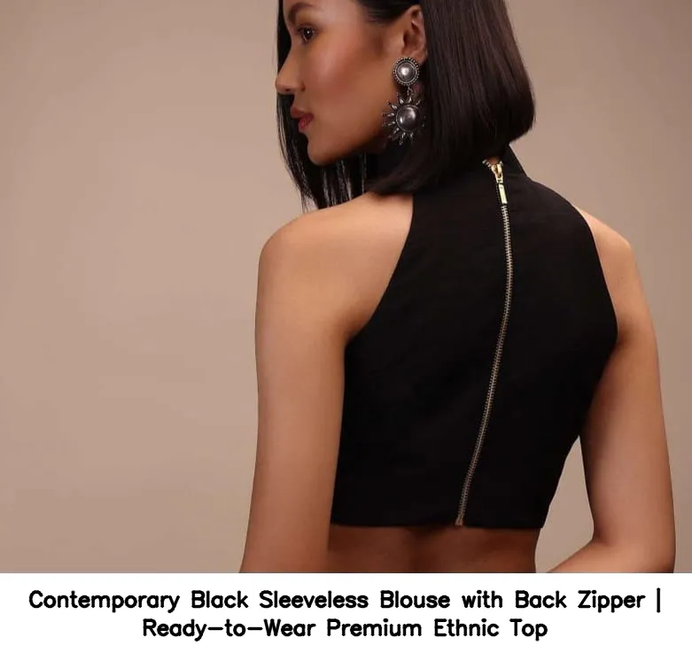 Contemporary Black Sleeveless Blouse with Back Zipper | Ready-to-Wear Premium Ethnic Top 2