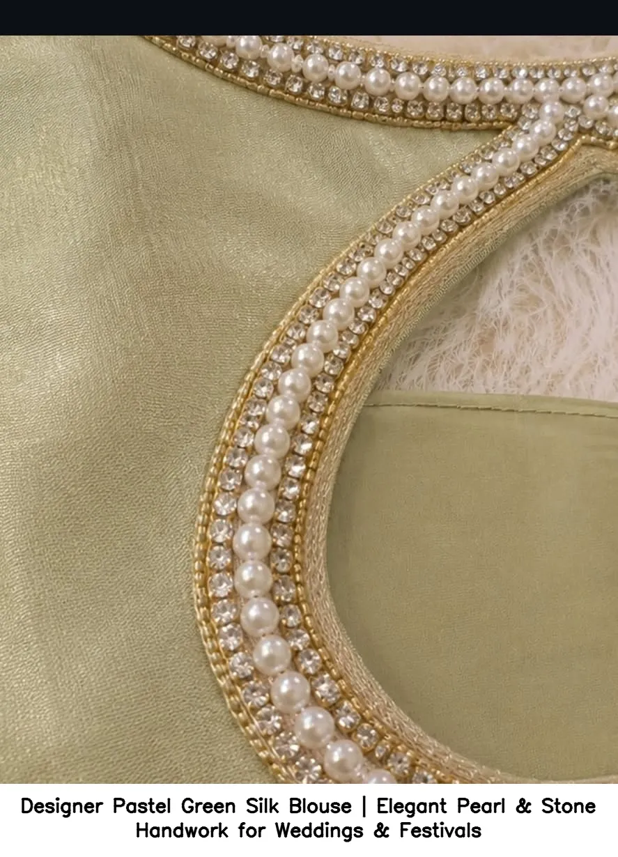 Designer Pastel Green Silk Blouse | Elegant Pearl & Stone Handwork for Weddings & Festivals 2