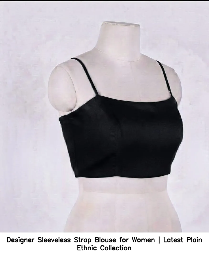 Designer Sleeveless Strap Blouse for Women | Latest Plain Ethnic Collection 3