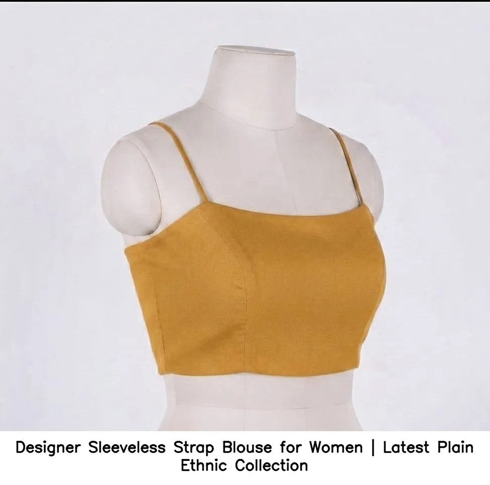Designer Sleeveless Strap Blouse for Women | Latest Plain Ethnic Collection 6