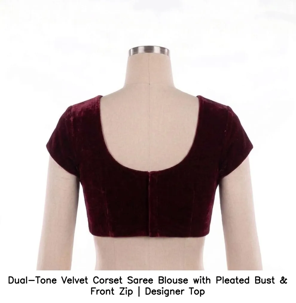 Dual-Tone Velvet Corset Saree Blouse with Pleated Bust & Front Zip | Designer Top 2