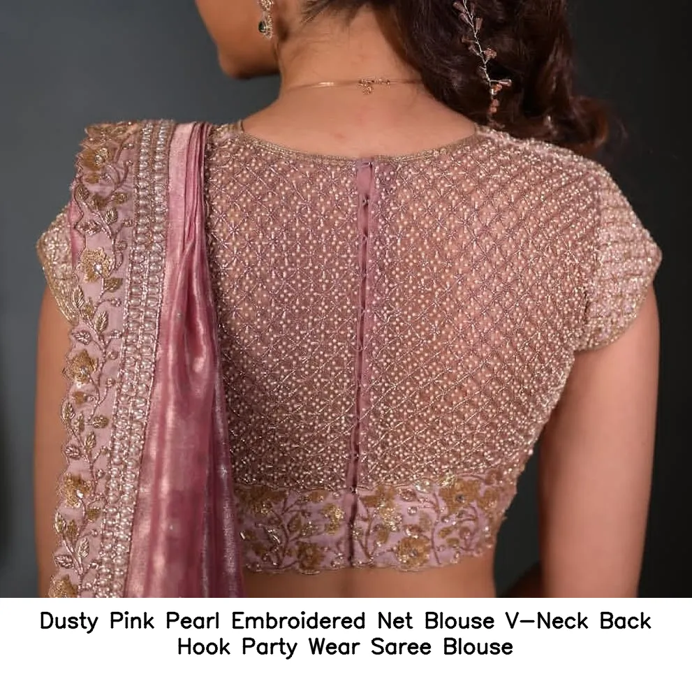 Dusty Pink Pearl Embroidered Net Blouse – V-Neck Back Hook Party Wear Saree Blouse 2