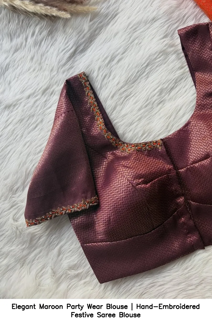 Elegant Maroon Party Wear Blouse | Hand-Embroidered Festive Saree Blouse 2