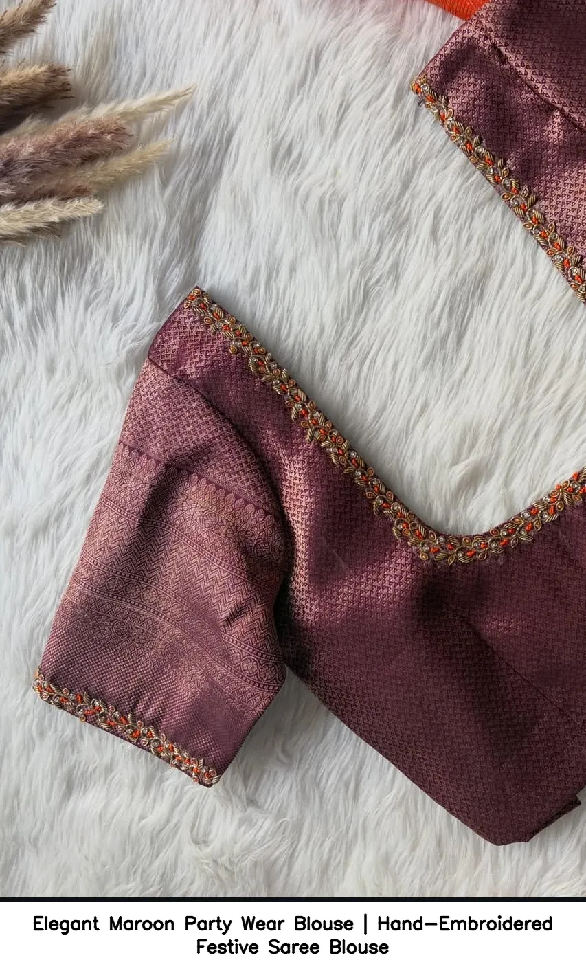 Elegant Maroon Party Wear Blouse | Hand-Embroidered Festive Saree Blouse 3