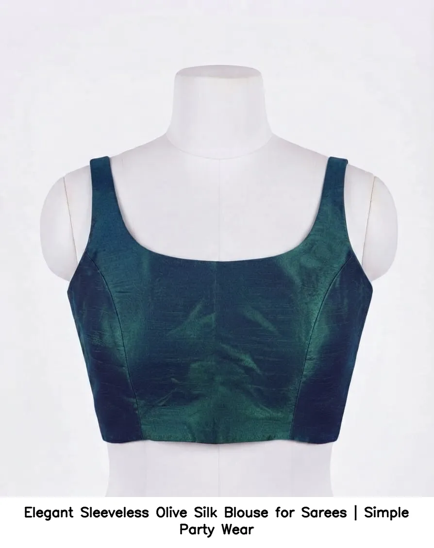 Elegant Sleeveless Olive Silk Blouse for Sarees | Simple Party Wear 3