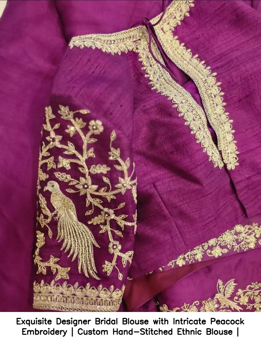 Exquisite Designer Bridal Blouse with Intricate Peacock Embroidery | Custom Hand-Stitched Ethnic Blouse | 2