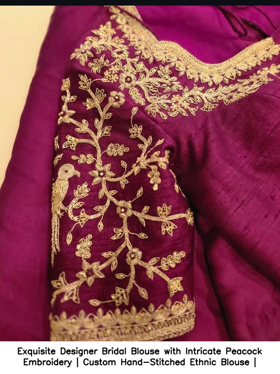 Exquisite Designer Bridal Blouse with Intricate Peacock Embroidery | Custom Hand-Stitched Ethnic Blouse | 3
