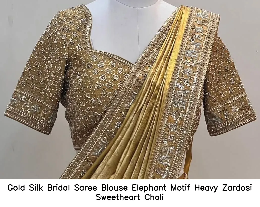 Gold Silk Bridal Saree Blouse – Elephant Motif Heavy Zardosi Sweetheart Choli 4