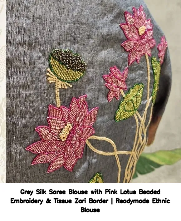 Grey Silk Saree Blouse with Pink Lotus Beaded Embroidery & Tissue Zari Border | Readymade Ethnic Blouse 2