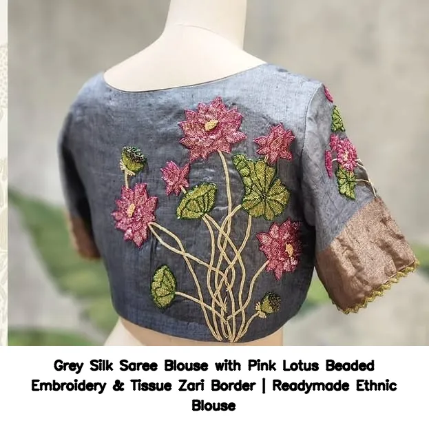 Grey Silk Saree Blouse with Pink Lotus Beaded Embroidery & Tissue Zari Border | Readymade Ethnic Blouse 4