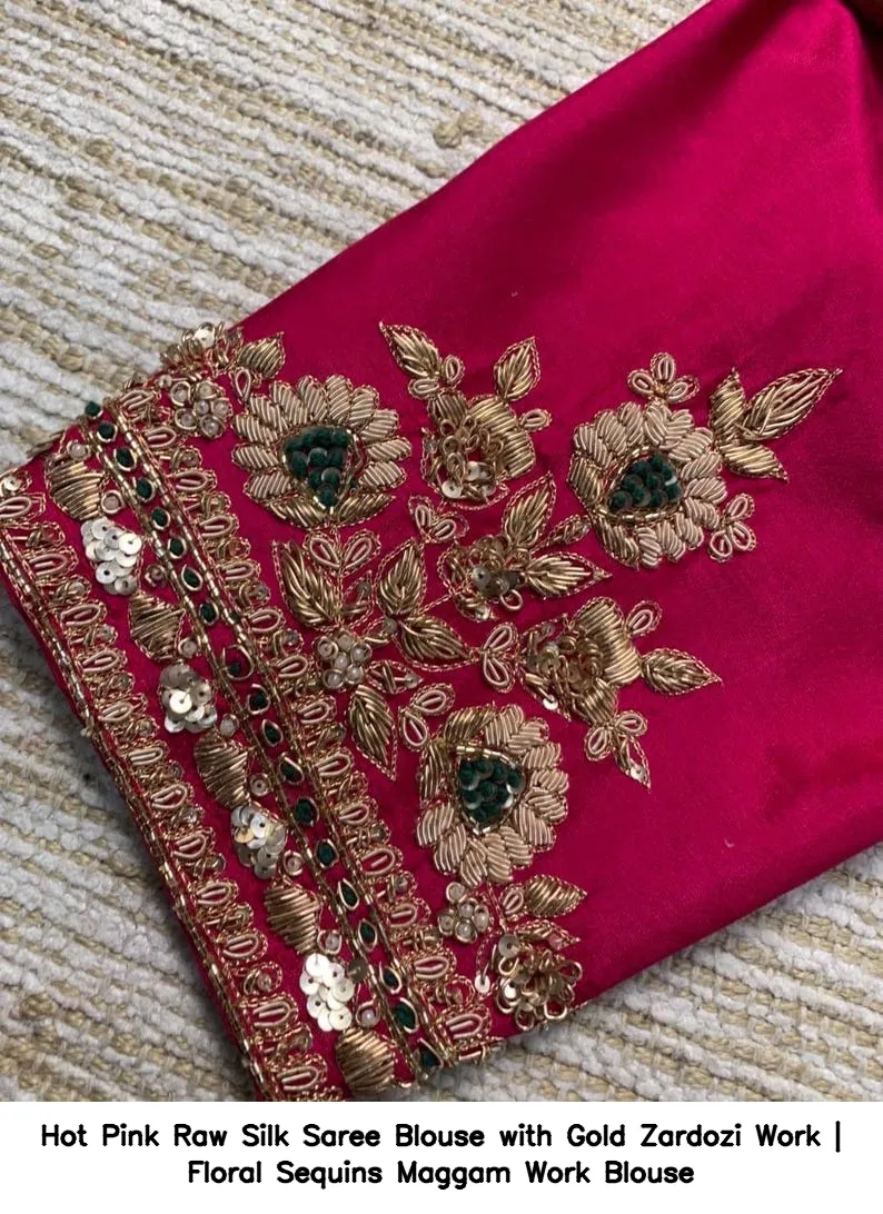 Hot Pink Raw Silk Saree Blouse with Gold Zardozi Work | Floral Sequins Maggam Work Blouse 3
