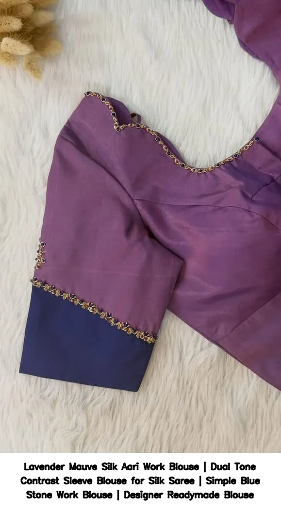 Lavender Mauve Silk Aari Work Blouse | Dual Tone Contrast Sleeve Blouse for Silk Saree | Simple Blue Stone Work Blouse | Designer Readymade Blouse 3