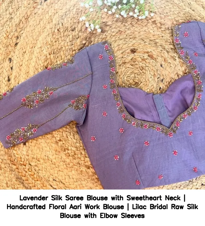 Lavender Silk Saree Blouse with Sweetheart Neck | Handcrafted Floral Aari Work Blouse | Lilac Bridal Raw Silk Blouse with Elbow Sleeves 2