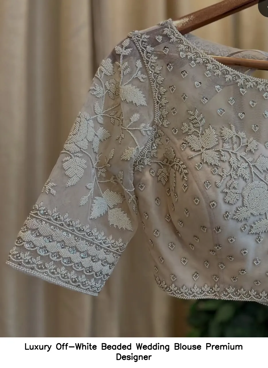 Luxury Off-White Beaded Wedding Blouse – Premium Designer 5