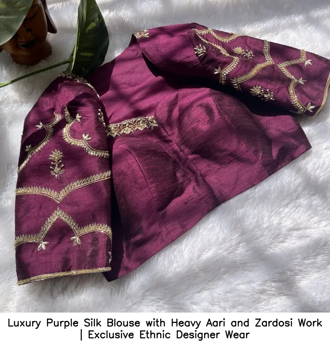 Luxury Purple Silk Blouse with Heavy Aari and Zardosi Work | Exclusive Ethnic Designer Wear 5