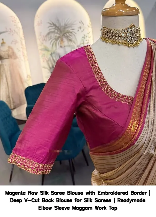 Magenta Raw Silk Saree Blouse with Embroidered Border | Deep V-Cut Back Blouse for Silk Sarees | Readymade Elbow Sleeve Maggam Work Top 3