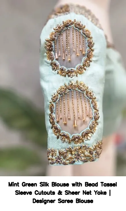 Mint Green Silk Blouse with Bead Tassel Sleeve Cutouts & Sheer Net Yoke | Designer Saree Blouse 4