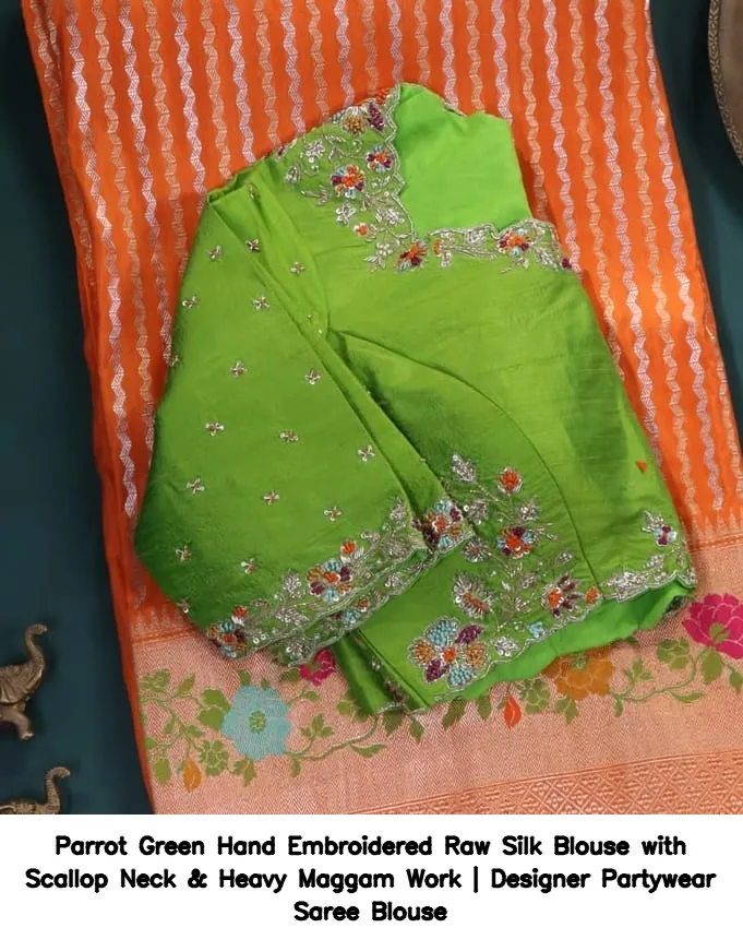 Parrot Green Hand Embroidered Raw Silk Blouse with Scallop Neck & Heavy Maggam Work | Designer Partywear Saree Blouse 2
