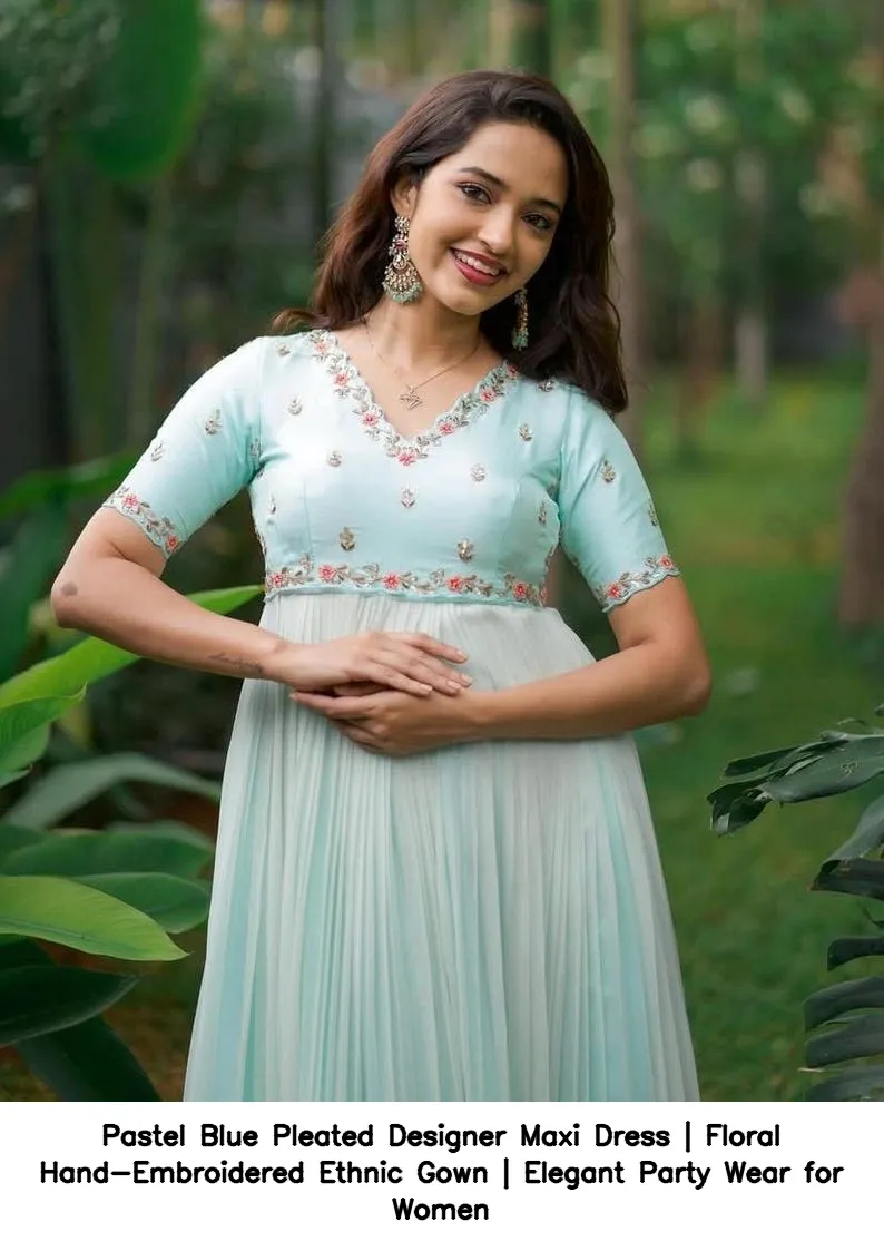 Pastel Blue Pleated Designer Maxi Dress | Floral Hand-Embroidered Ethnic Gown | Elegant Party Wear for Women 4