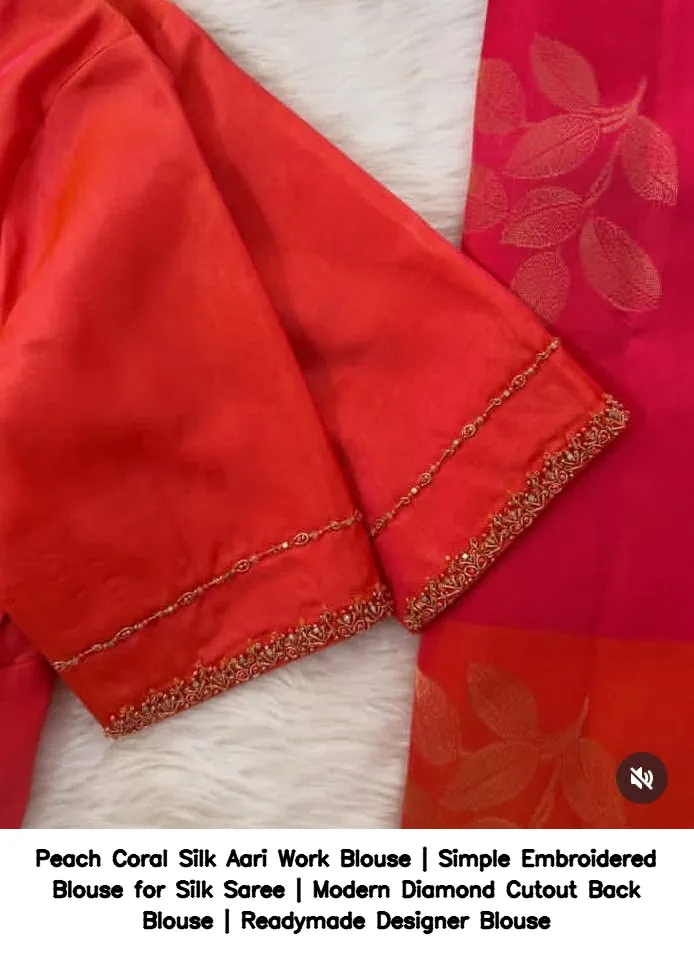 Peach Coral Silk Aari Work Blouse | Simple Embroidered Blouse for Silk Saree | Modern Diamond Cutout Back Blouse | Readymade Designer Blouse 3