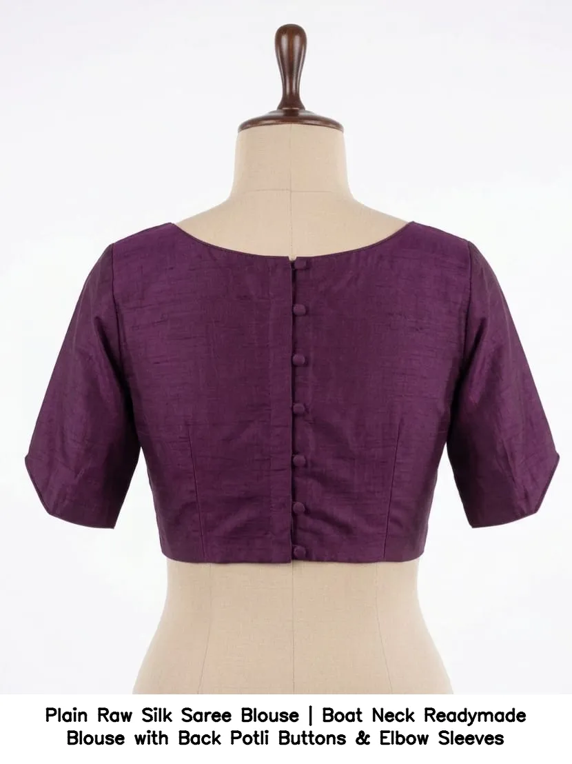 Plain Raw Silk Saree Blouse | Boat Neck Readymade Blouse with Back Potli Buttons & Elbow Sleeves 4
