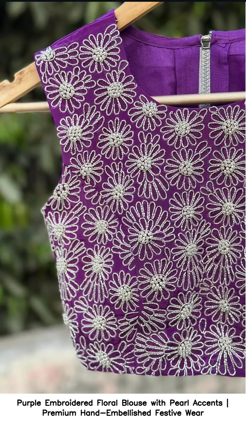 Purple Embroidered Floral Blouse with Pearl Accents | Premium Hand-Embellished Festive Wear 2