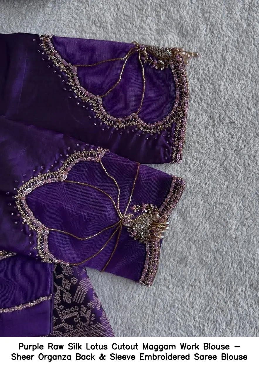 Purple Raw Silk Lotus Cutout Maggam Work Blouse - Sheer Organza Back & Sleeve Embroidered Saree Blouse 4