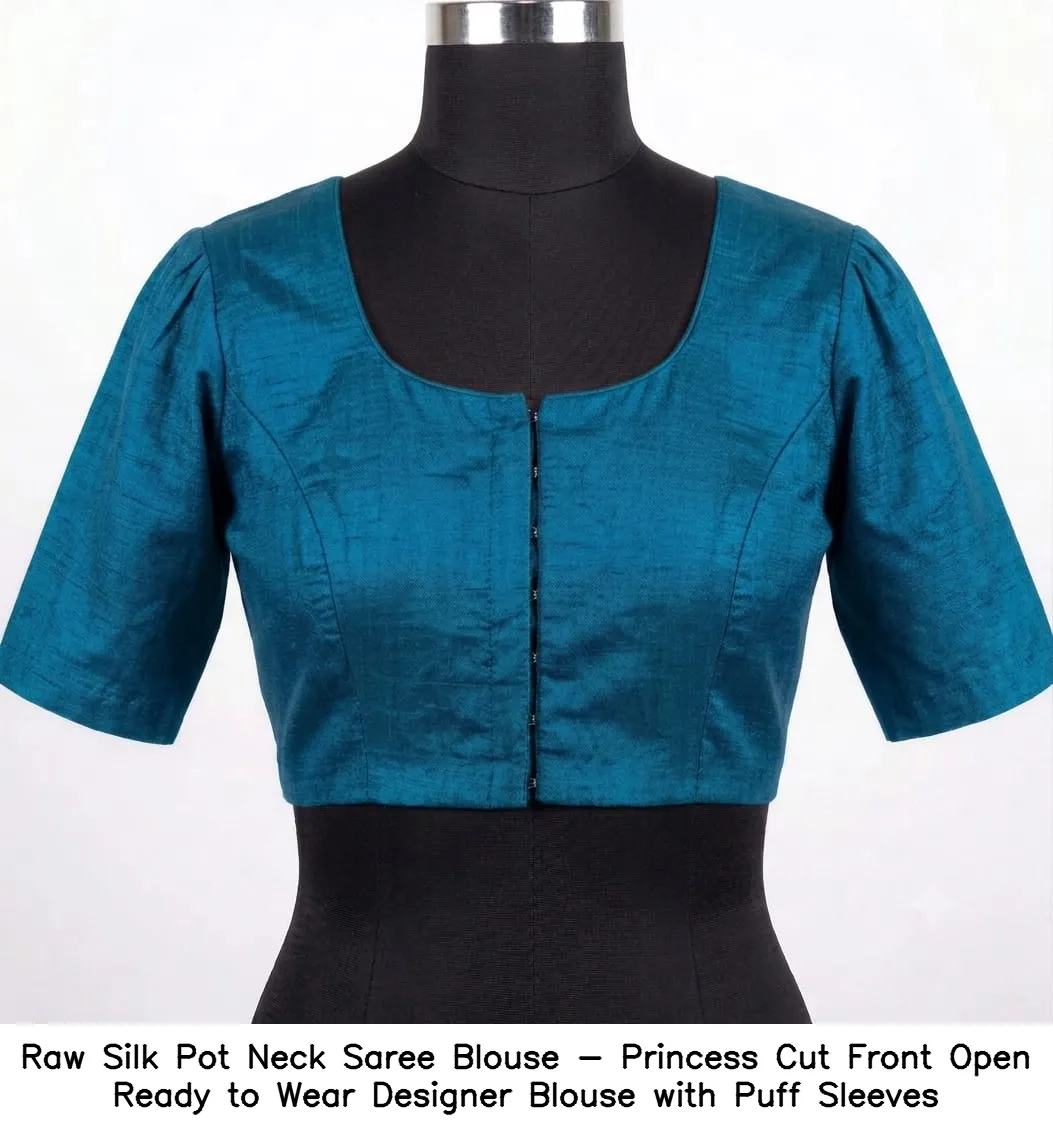 Raw Silk Pot Neck Saree Blouse - Princess Cut Front Open Ready to Wear Designer Blouse with Puff Sleeves 3