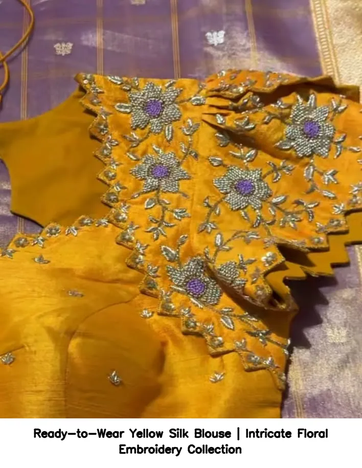 Ready-to-Wear Yellow Silk Blouse | Intricate Floral Embroidery Collection 2
