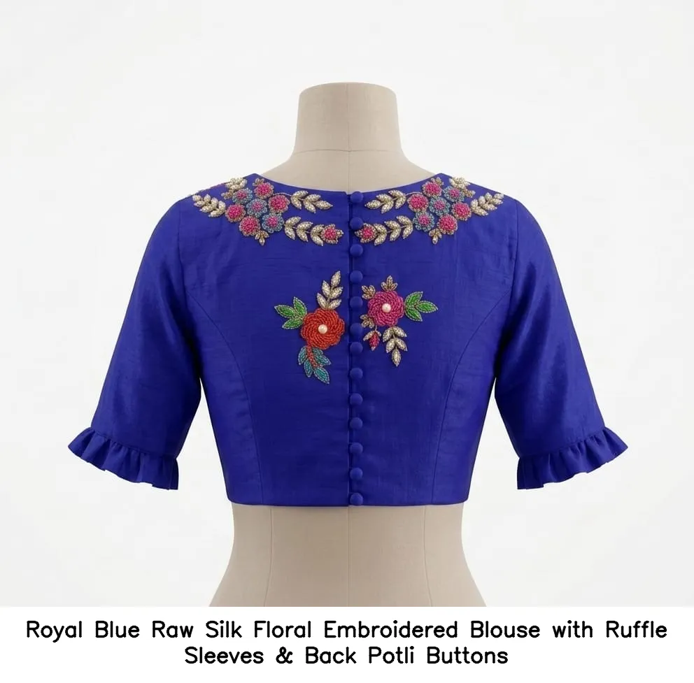 Royal Blue Raw Silk Floral Embroidered Blouse with Ruffle Sleeves & Back Potli Buttons 2