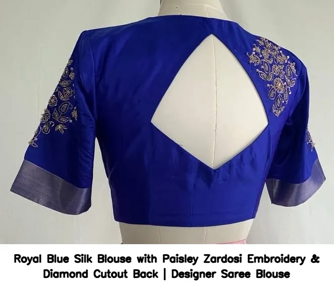 Royal Blue Silk Blouse with Paisley Zardosi Embroidery & Diamond Cutout Back | Designer Saree Blouse 2