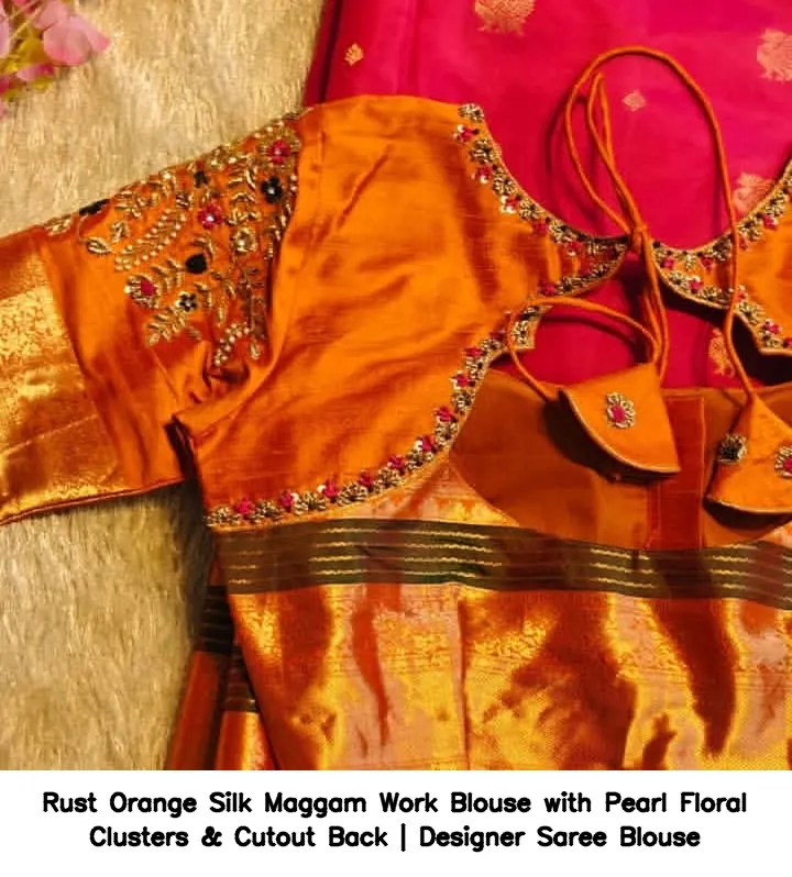 Rust Orange Silk Maggam Work Blouse with Pearl Floral Clusters & Cutout Back | Designer Saree Blouse 5